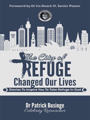 cover image of The City of Refuge Changed Our Lives